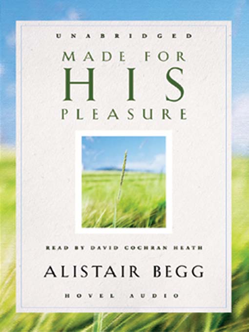 Title details for Made for His Pleasure by Alistair Begg - Wait list